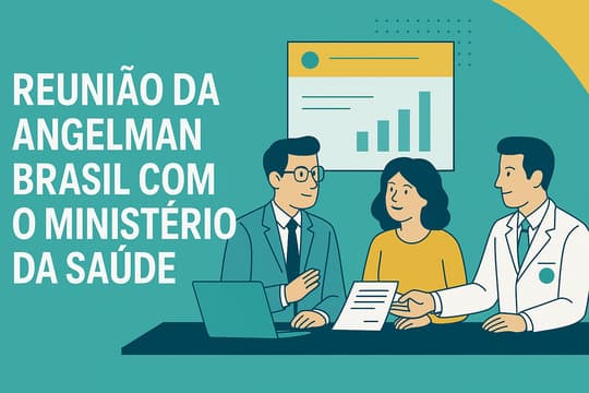 Reunião Angelman Brasil e Coordenação-Geral de Doenças Raras do Ministério da Saúde (MS)