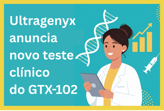 Ultragenyx anuncia novo teste clínico do GTX-102