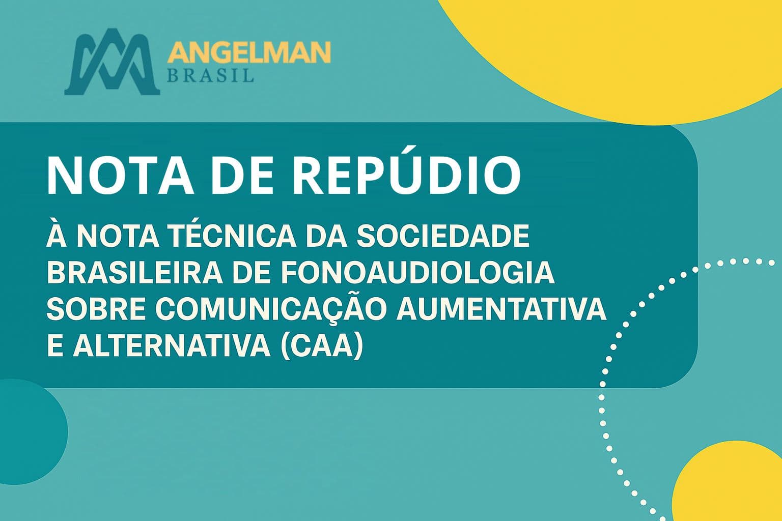 Nota de Repúdio à Nota Técnica da Sociedade Brasileira de Fonoaudiologia sobre Comunicação Aumentativa e Alternativa (CAA)