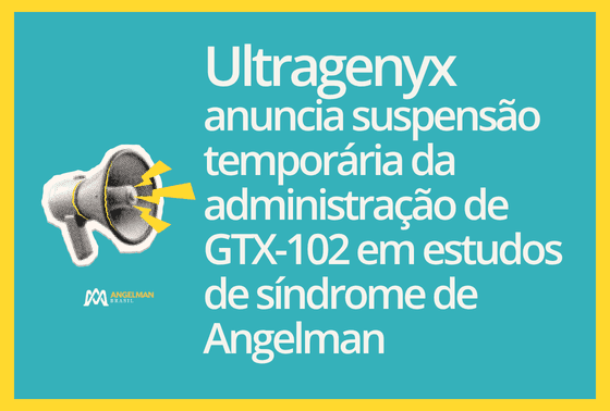 Ultragenyx anuncia suspensão temporária da administração de GTX-102 em estudos de síndrome de Angelman