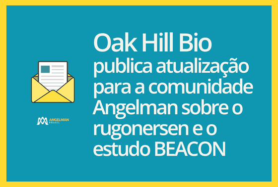 Oak Hill Bio publica atualização para a comunidade Angelman sobre o rugonersen e o estudo BEACON