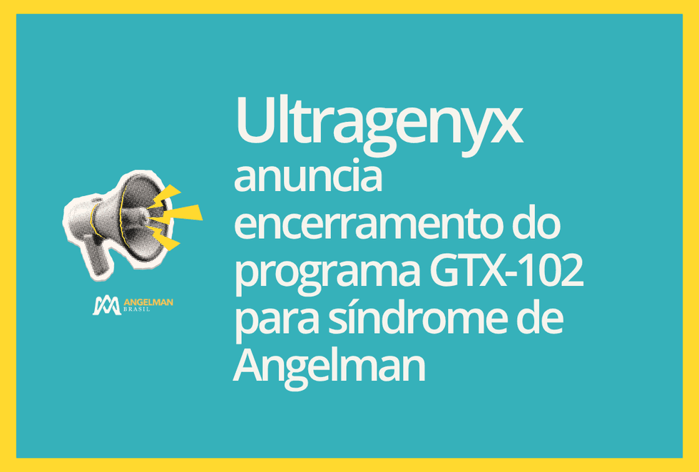 Ultragenyx anuncia encerramento do programa GTX-102 para síndrome de Angelman